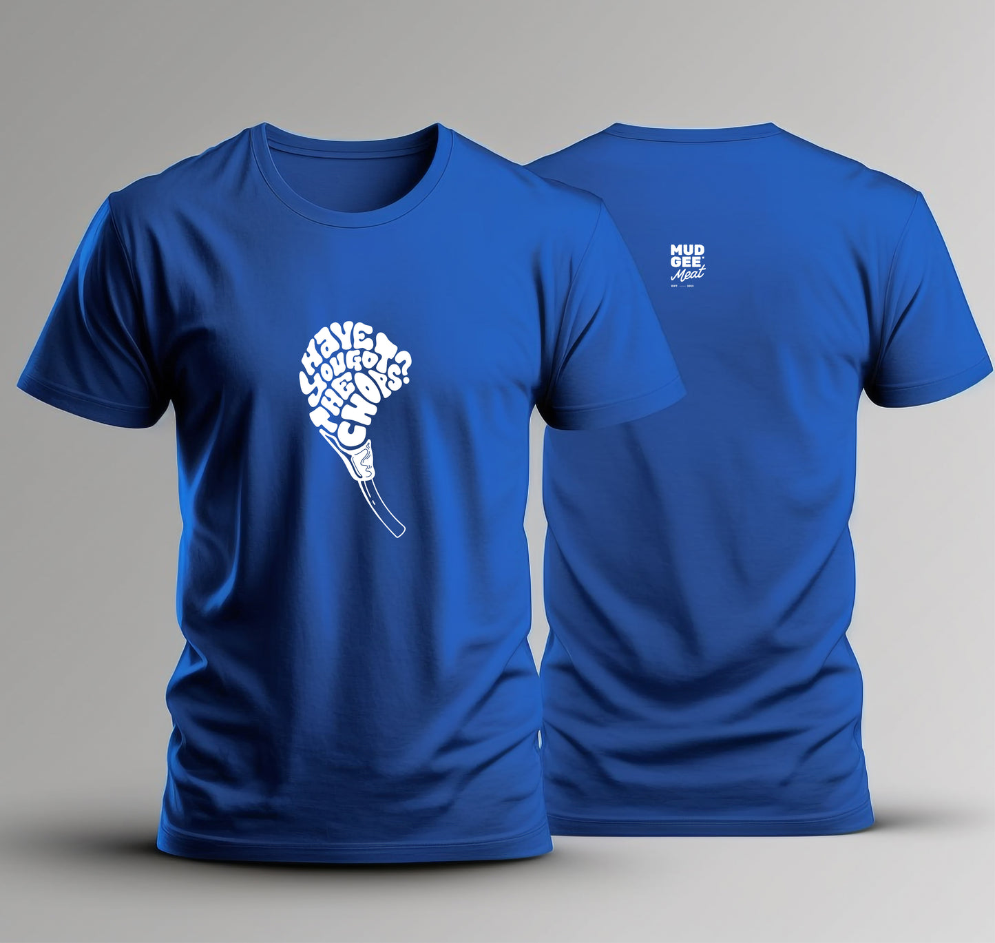 GOT the CHOPS - T-Shirt